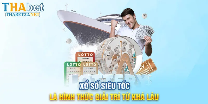 Xổ số siêu tốc là hình thức giải trí từ khá lâu