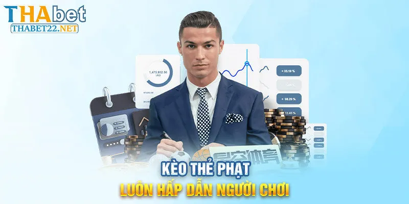 Kèo thẻ phạt tại Thabet luôn hấp dẫn người chơi