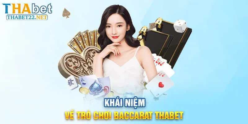 Khái niệm về trò chơi Baccarat THABET