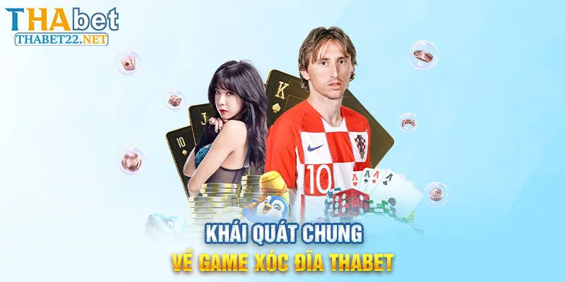 Khái quát chung về game Xóc đĩa THABET