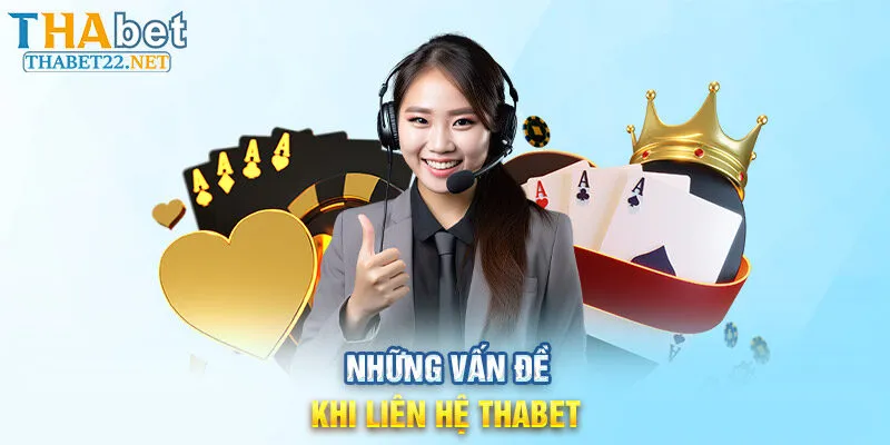 Những vấn đề khi liên hệ THABET