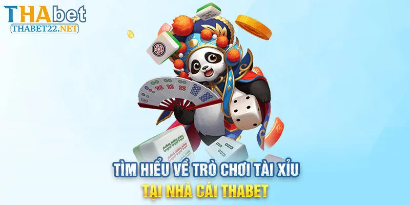 Tìm hiểu về trò chơi tài xỉu tại nhà cái THABET