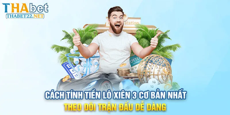 Cách tính tiền Lô xiên 3 cơ bản nhất