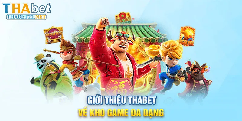 Giới thiệu THABET về kho game đa dạng