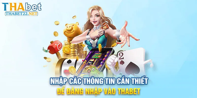 Nhập các thông tin cần thiết để đăng nhập vào THABET