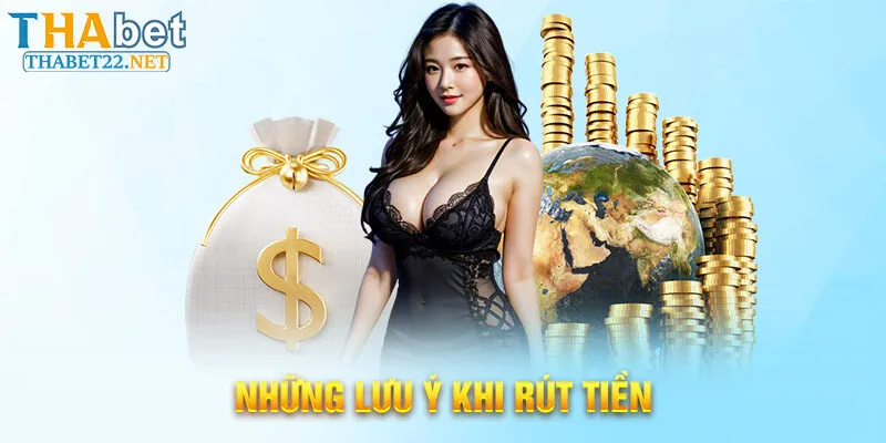 Những lưu ý khi rút tiền tại Thabet