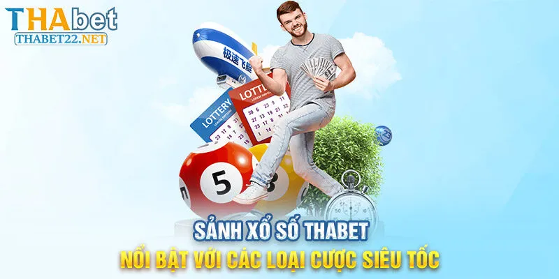 Sảnh xổ số THABET nổi bật với các loại cược siêu tốc