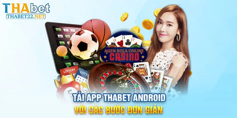 Tải app THABET Android với các bước đơn giản