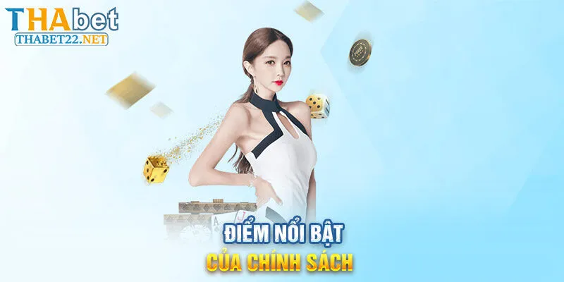 Điểm nổi bật của chính sách tại Thabet