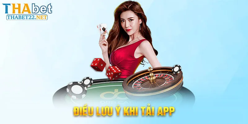 Điều Lưu ý khi tải app